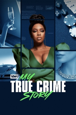 Watch My True Crime Story Online Free and No Sign Up - 285 HDMovie