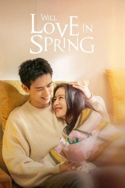 Watch Will Love In Spring Online Free and No Sign Up - 285 HDMovie