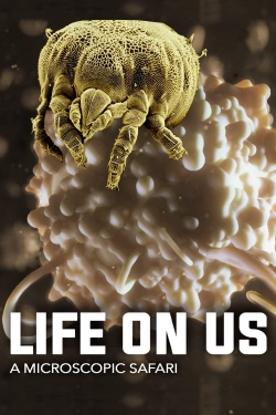 Watch Life on Us: A Microscopic Safari Online Free and No Sign Up - 285 HDMovie