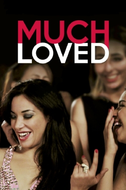 Watch Much Loved Online Free and No Sign Up - 285 HDMovie