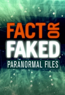 Watch Fact or Faked: Paranormal Files Online Free and No Sign Up - 285 HDMovie