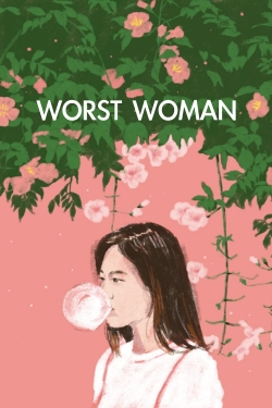 Watch Worst Woman Online Free and No Sign Up - 285 HDMovie