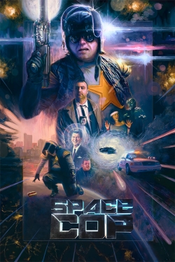 Watch Space Cop Online Free and No Sign Up - 285 HDMovie