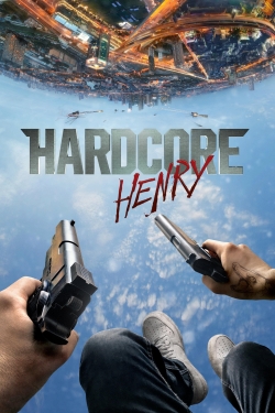 Watch Hardcore Henry Online Free and No Sign Up - 285 HDMovie