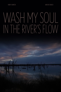 Watch Wash My Soul in the River's Flow Online Free and No Sign Up - 285 HDMovie