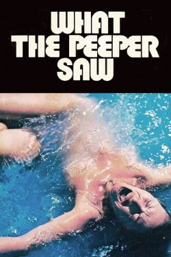 Watch What the Peeper Saw Online Free and No Sign Up - 285 HDMovie