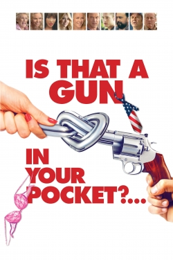 Watch Is That a Gun in Your Pocket? Online Free and No Sign Up - 285 HDMovie