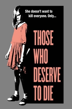 Watch Those Who Deserve To Die Online Free and No Sign Up - 285 HDMovie