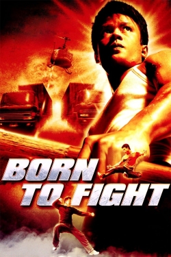 Watch Born to Fight Online Free and No Sign Up - 285 HDMovie