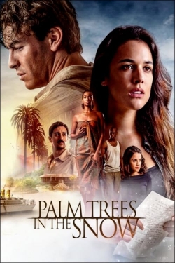 Watch Palm Trees in the Snow Online Free and No Sign Up - 285 HDMovie