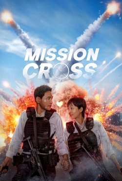 Watch Mission: Cross Online Free and No Sign Up - 285 HDMovie