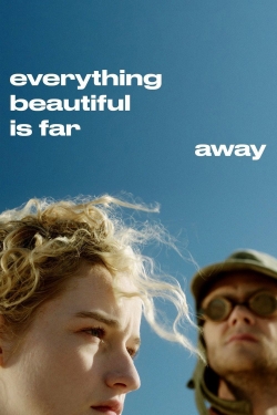 Watch Everything Beautiful Is Far Away Online Free and No Sign Up - 285 HDMovie