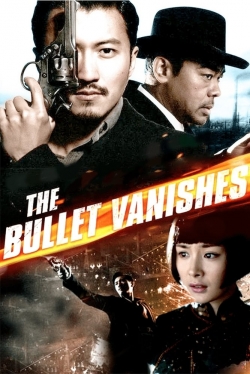 Watch The Bullet Vanishes Online Free and No Sign Up - 285 HDMovie