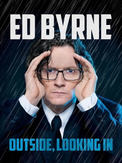 Watch Ed Byrne: Outside, Looking In Online Free and No Sign Up - 285 HDMovie