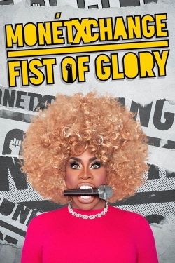 Watch Monét X Change: Fist of Glory Online Free and No Sign Up - 285 HDMovie