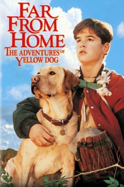 Watch Far from Home: The Adventures of Yellow Dog Online Free and No Sign Up - 285 HDMovie