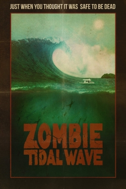 Watch Zombie Tidal Wave Online Free and No Sign Up - 285 HDMovie