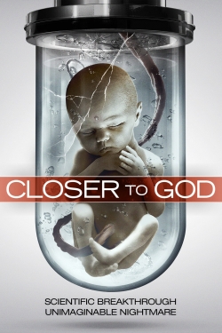 Watch Closer to God Online Free and No Sign Up - 285 HDMovie