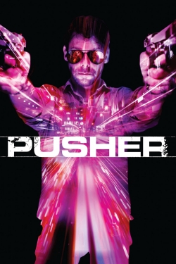 Watch Pusher Online Free and No Sign Up - 285 HDMovie