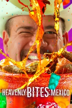 Watch Heavenly Bites: Mexico Online Free and No Sign Up - 285 HDMovie