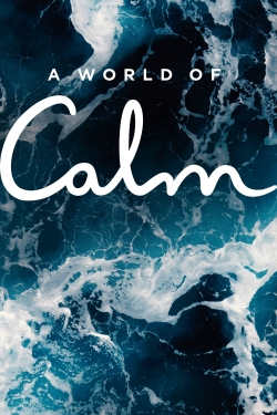 Watch A World of Calm Online Free and No Sign Up - 285 HDMovie