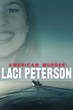 Watch American Murder: Laci Peterson Online Free and No Sign Up - 285 HDMovie