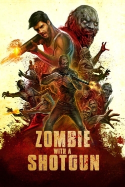 Watch Zombie with a Shotgun Online Free and No Sign Up - 285 HDMovie