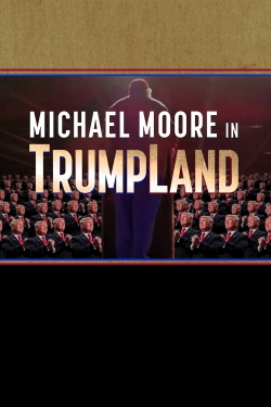 Watch Michael Moore in TrumpLand Online Free and No Sign Up - 285 HDMovie