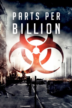 Watch Parts Per Billion Online Free and No Sign Up - 285 HDMovie