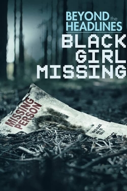 Watch Beyond the Headlines: Black Girl Missing Online Free and No Sign Up - 285 HDMovie