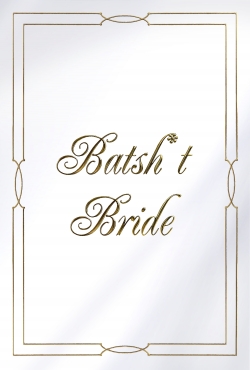 Watch Batsh*t Bride Online Free and No Sign Up - 285 HDMovie