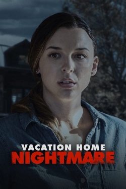 Watch Vacation Home Nightmare Online Free and No Sign Up - 285 HDMovie