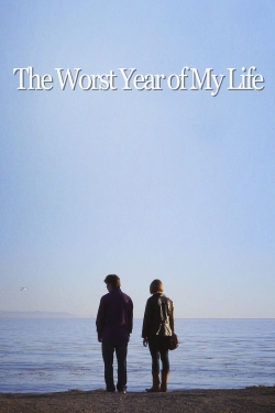 Watch The Worst Year of My Life Online Free and No Sign Up - 285 HDMovie