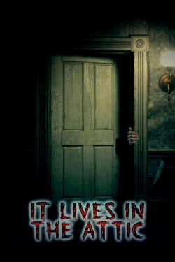 Watch It Lives in the Attic Online Free and No Sign Up - 285 HDMovie