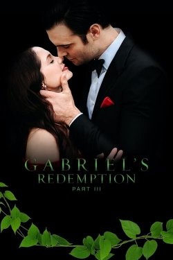 Watch Gabriel's Redemption: Part III Online Free and No Sign Up - 285 HDMovie