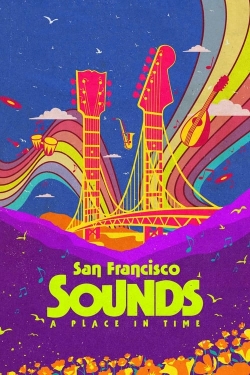 Watch San Francisco Sounds: A Place in Time Online Free and No Sign Up - 285 HDMovie