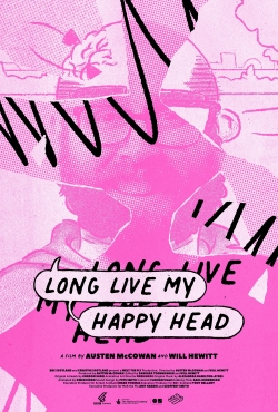 Watch Long Live My Happy Head Online Free and No Sign Up - 285 HDMovie