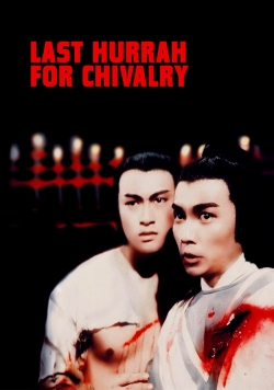 Watch Last Hurrah for Chivalry Online Free and No Sign Up - 285 HDMovie