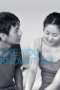 Watch Like You Know It All Online Free and No Sign Up - 285 HDMovie