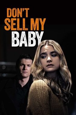 Watch Don't Sell My Baby Online Free and No Sign Up - 285 HDMovie