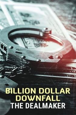 Watch Billion Dollar Downfall: The Dealmaker Online Free and No Sign Up - 285 HDMovie