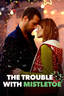 Watch The Trouble with Mistletoe Online Free and No Sign Up - 285 HDMovie