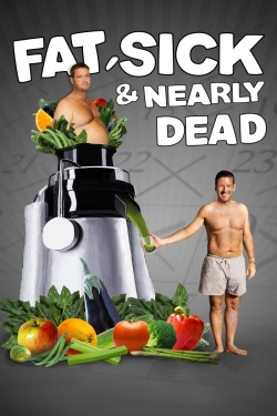 Watch Fat, Sick & Nearly Dead Online Free and No Sign Up - 285 HDMovie