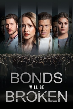 Watch Bonds Will Be Broken Online Free and No Sign Up - 285 HDMovie