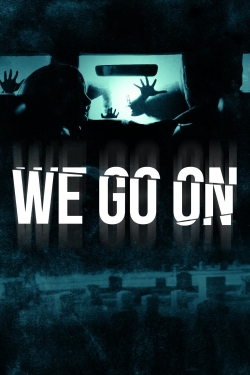 Watch We Go On Online Free and No Sign Up - 285 HDMovie