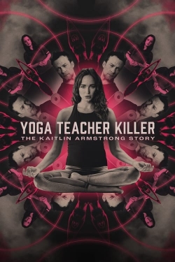 Watch Yoga Teacher Killer: The Kaitlin Armstrong Story Online Free and No Sign Up - 285 HDMovie