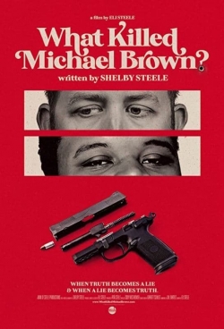 Watch What Killed Michael Brown? Online Free and No Sign Up - 285 HDMovie