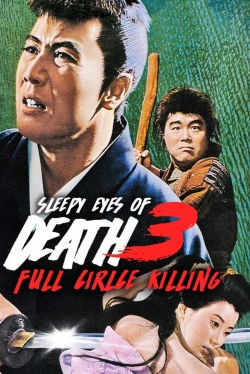 Watch Sleepy Eyes of Death 3: Full Circle Killing Online Free and No Sign Up - 285 HDMovie