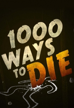 Watch 1000 Ways to Die Online Free and No Sign Up - 285 HDMovie