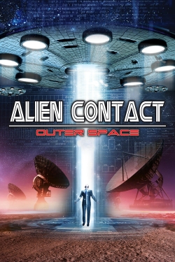 Watch Alien Contact: Outer Space Online Free and No Sign Up - 285 HDMovie